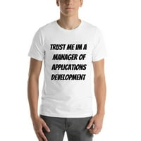 Verujte mi menadžer aplikacija za razvoj pamučne majice kratkih rukava majica majicama po nedefiniranim