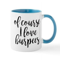 Cafepress - naravno i volim burpees - OZ keramička krigla - Novelty caffe čaj čaj