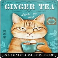 Mačji đumbir Tea Metal Tin znak, šalica mačke čajne tede, pogodno za kuću garaža bar potpisao / la cafe