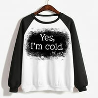 Širenje da, hladno me 24: dukserica žensko smiješno slovo ispis boja blok crewneck dugi rukav pulover